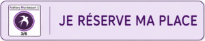 Bouton de Réservation Formation Montessori 3/6 ans